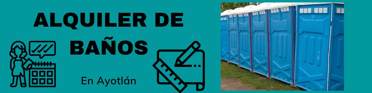 Alquiler de Baños en Ayotlán